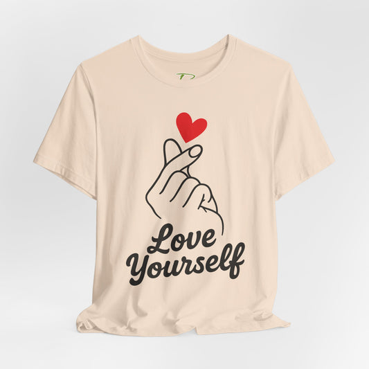 Love Yourself T-Shirt - Self Love Tee - Motivational Shirt for Self-Care