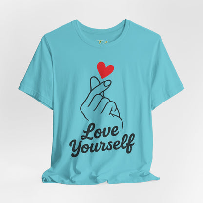 Love Yourself T-Shirt - Self Love Tee - Motivational Shirt for Self-Care