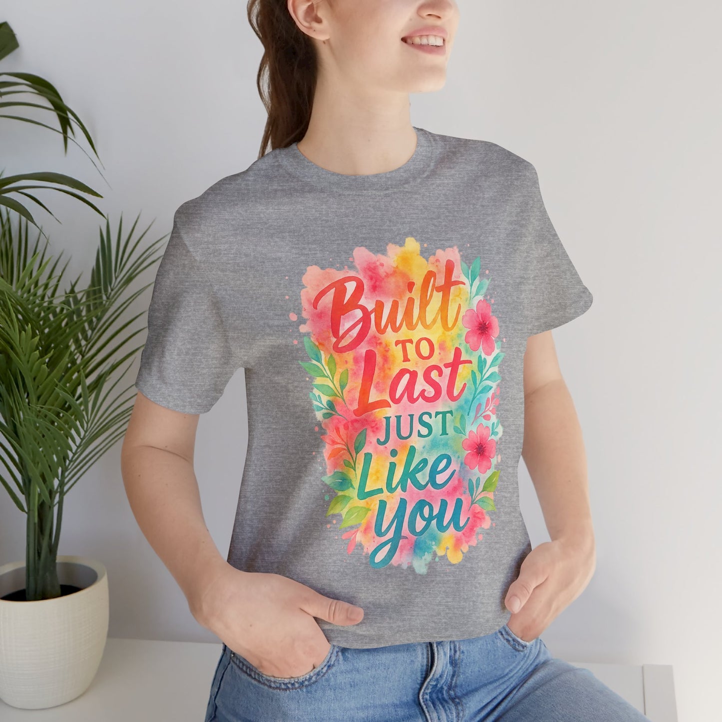 Women's Motivational T-Shirt – Positive Message Shirt - Lightweight fabric Tee - "Built to Last Just Like You" Tee