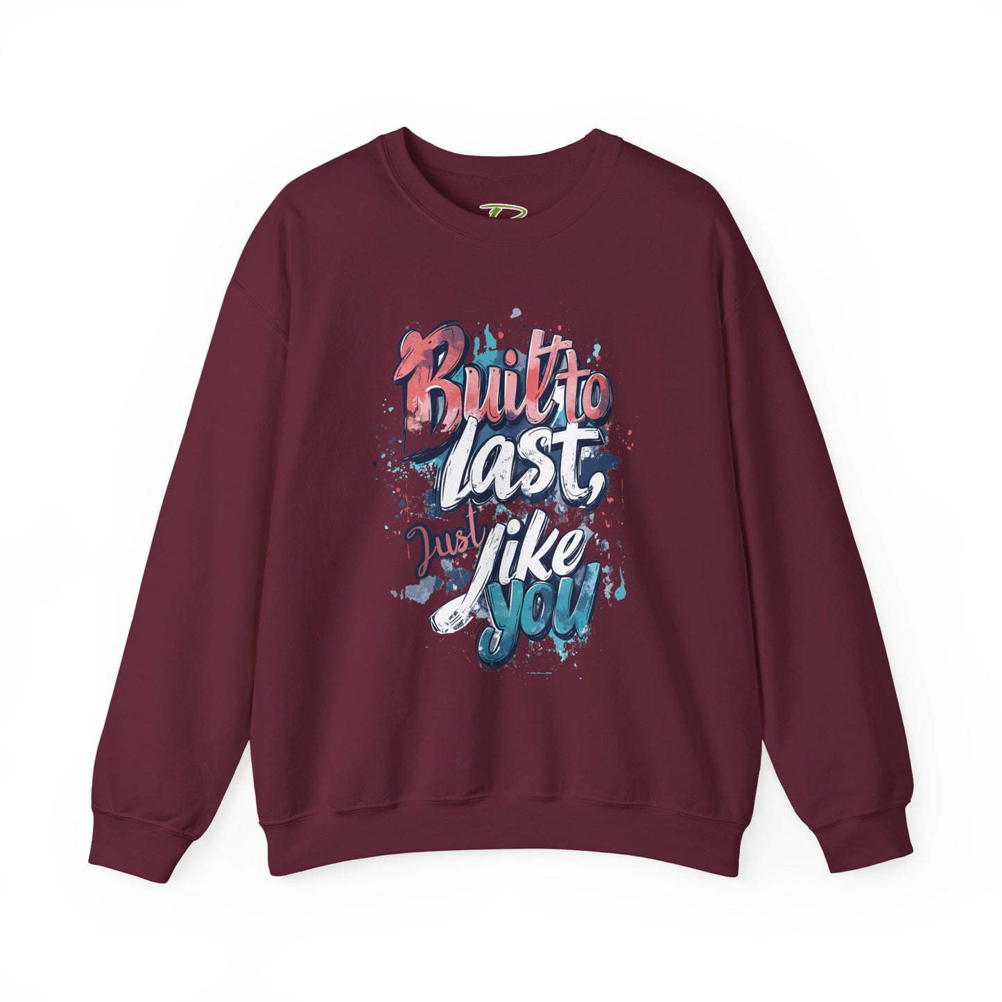 Built to Last Sweatshirt - Motivational Casual Outfit - Everyday Comfort - Inspirational Apparel