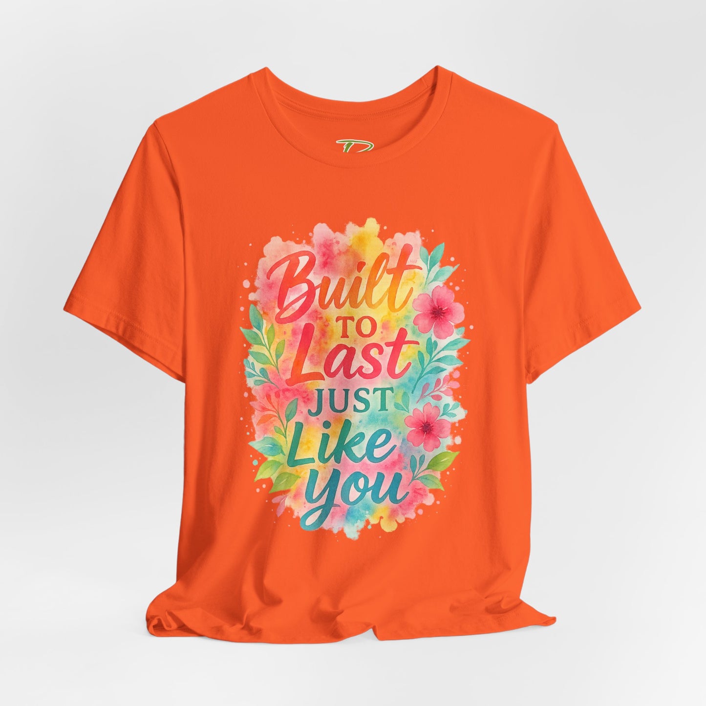 Women's Motivational T-Shirt – Positive Message Shirt - Lightweight fabric Tee - "Built to Last Just Like You" Tee