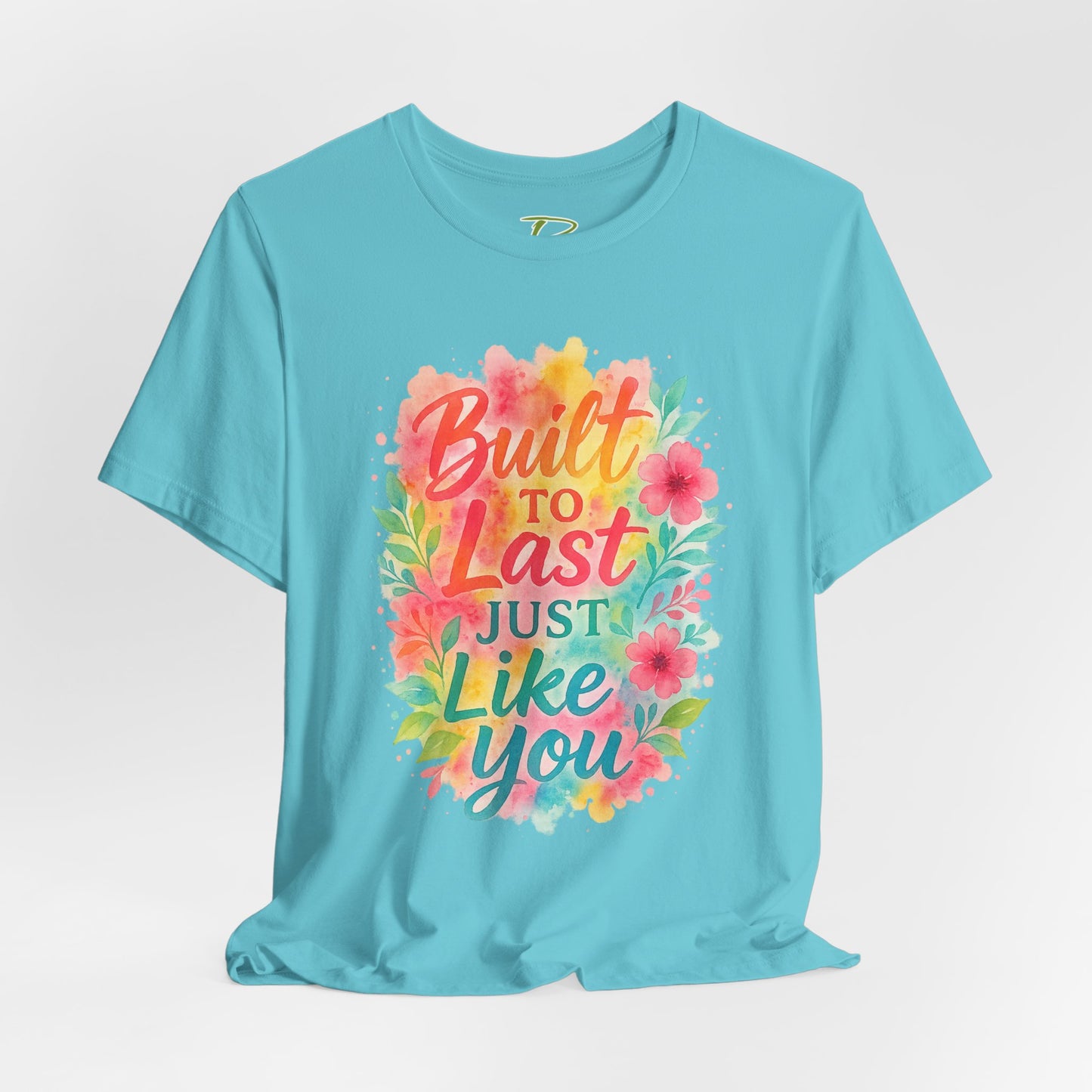 Women's Motivational T-Shirt – Positive Message Shirt - Lightweight fabric Tee - "Built to Last Just Like You" Tee