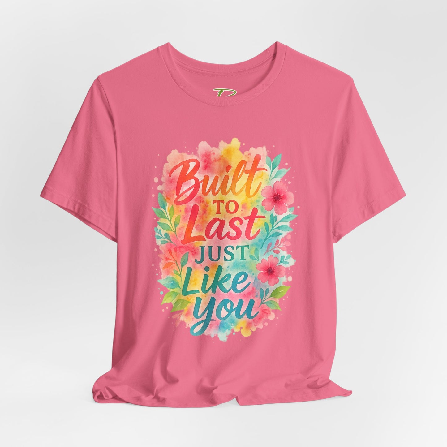 Women's Motivational T-Shirt – Positive Message Shirt - Lightweight fabric Tee - "Built to Last Just Like You" Tee