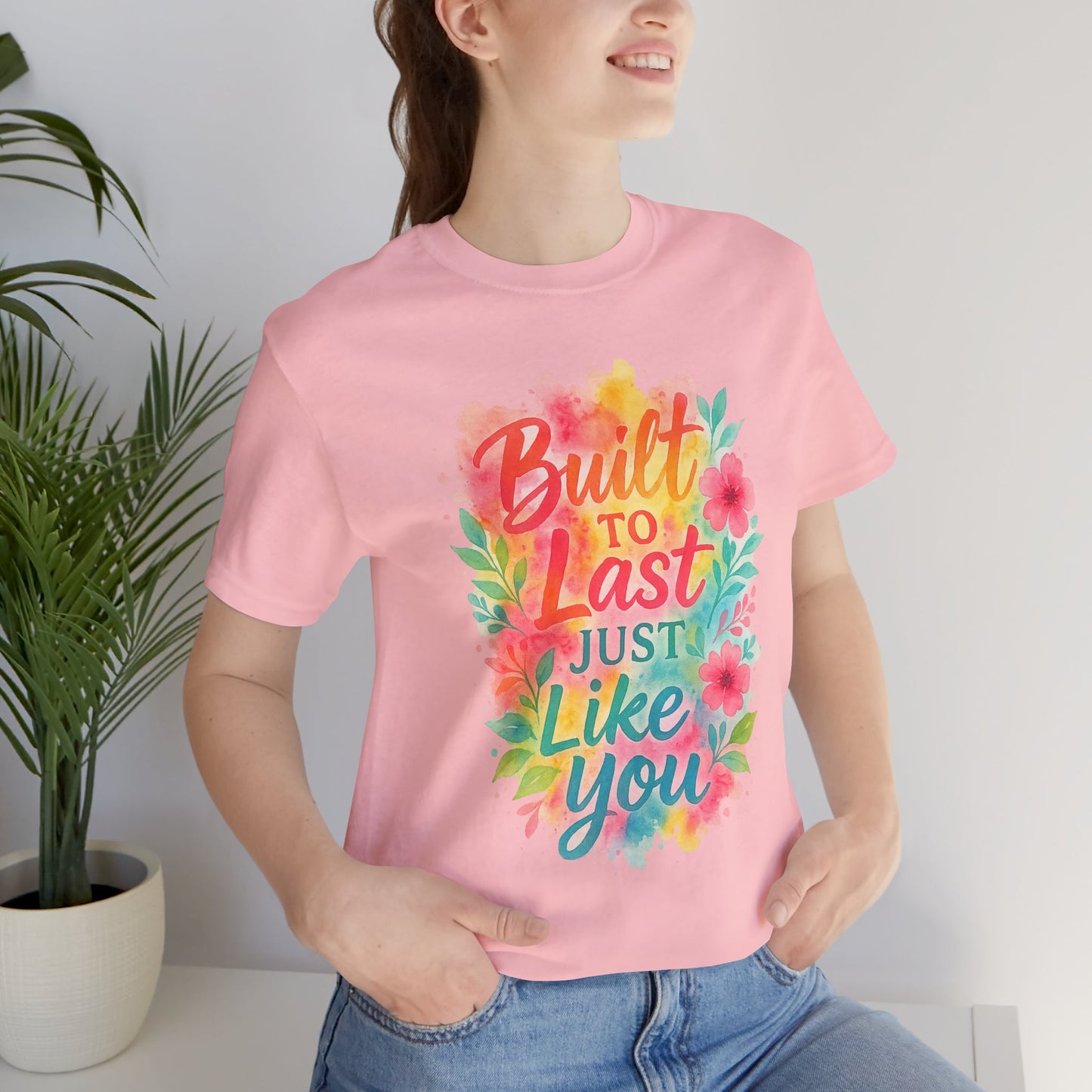 Women's Motivational T-Shirt – Positive Message Shirt - Lightweight fabric Tee - "Built to Last Just Like You" Tee