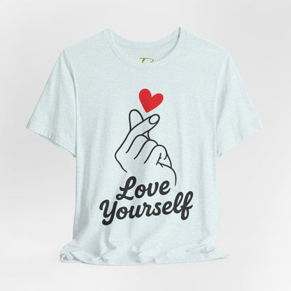Love Yourself T-Shirt - Self Love Tee - Motivational Shirt for Self-Care