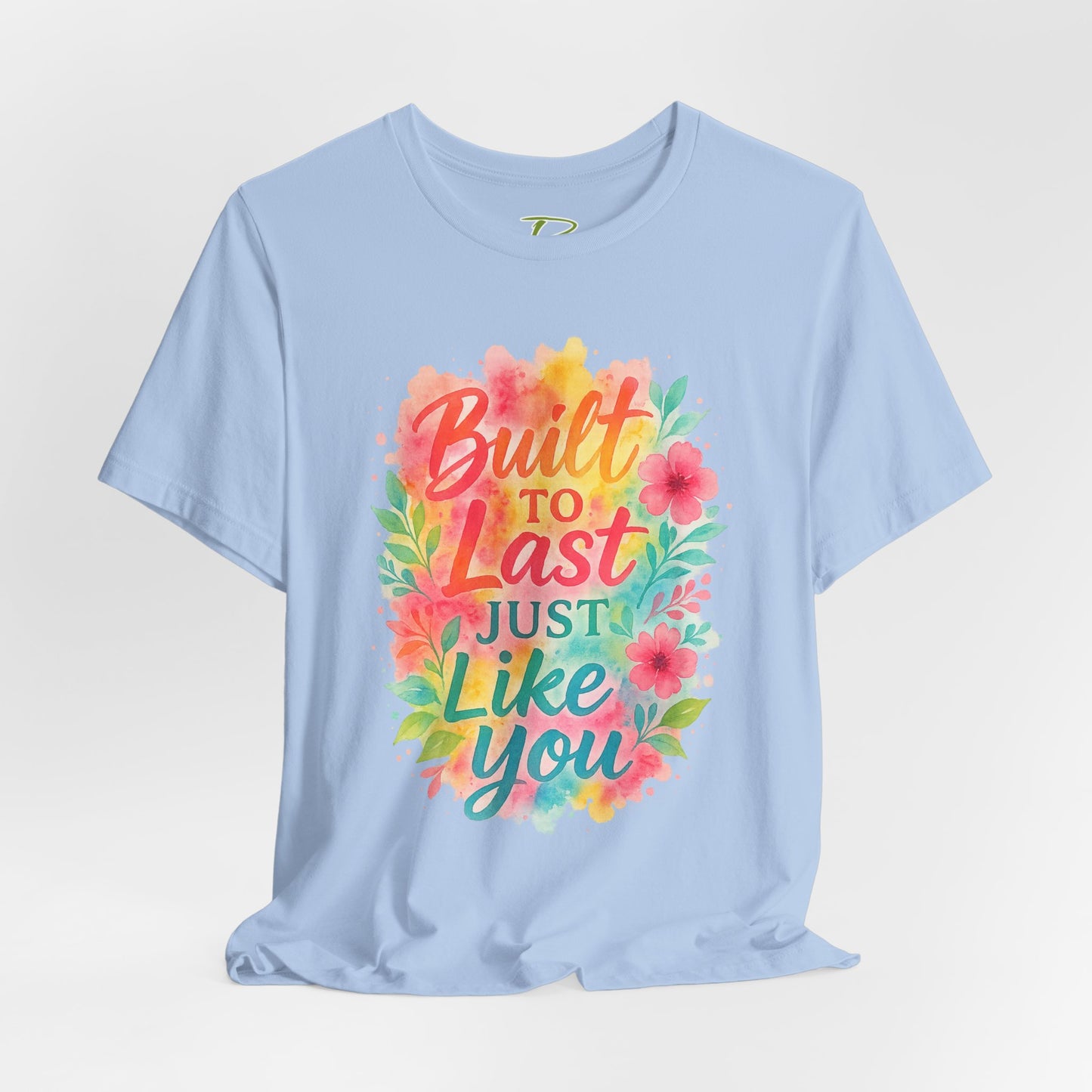 Women's Motivational T-Shirt – Positive Message Shirt - Lightweight fabric Tee - "Built to Last Just Like You" Tee