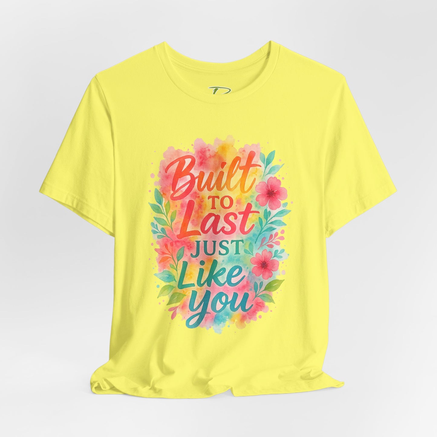 Women's Motivational T-Shirt – Positive Message Shirt - Lightweight fabric Tee - "Built to Last Just Like You" Tee