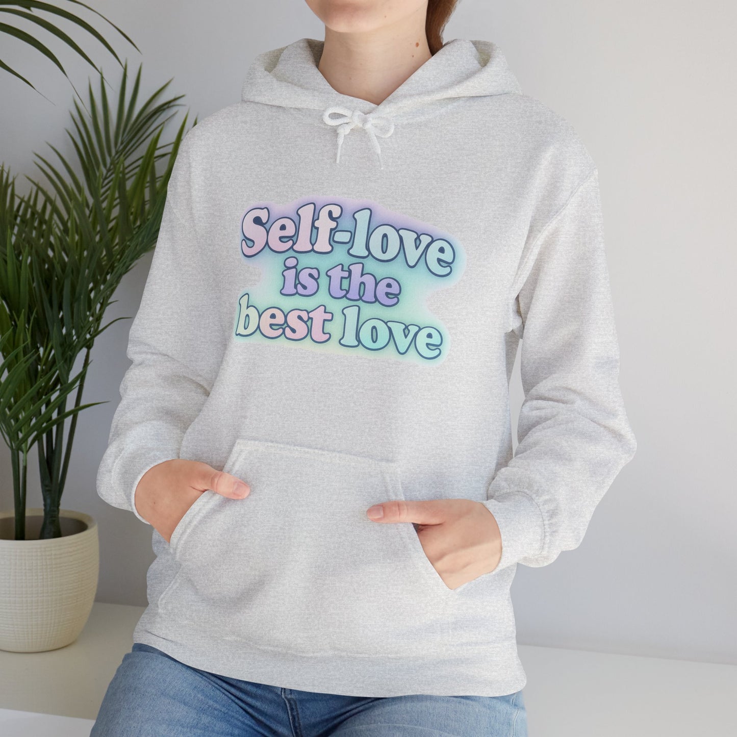 Self-Love Hoodie - Self-Care Gift - Motivational Hooded Sweatshirt - Inspirational Fashion - Engagement Gift Idea
