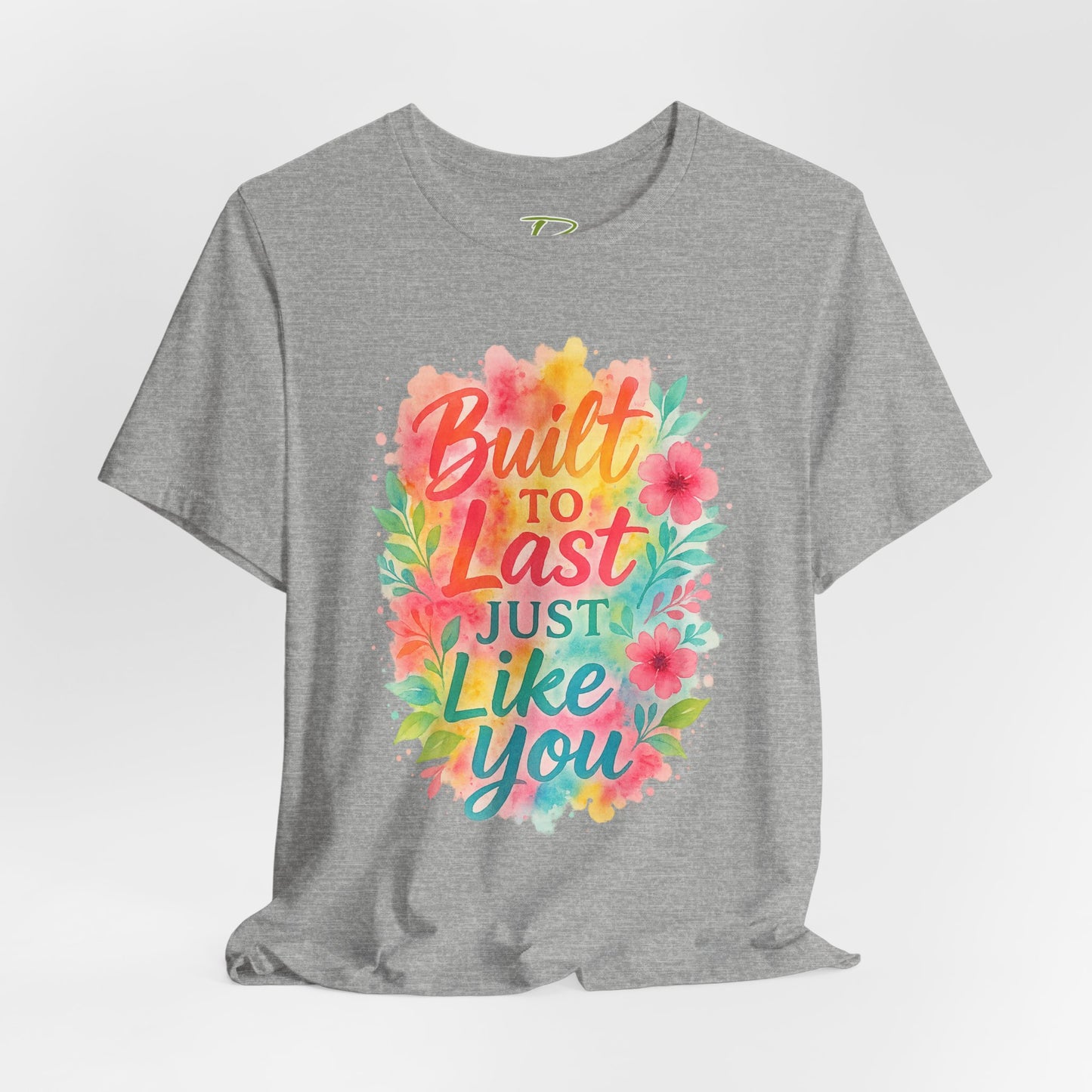 Women's Motivational T-Shirt – Positive Message Shirt - Lightweight fabric Tee - "Built to Last Just Like You" Tee