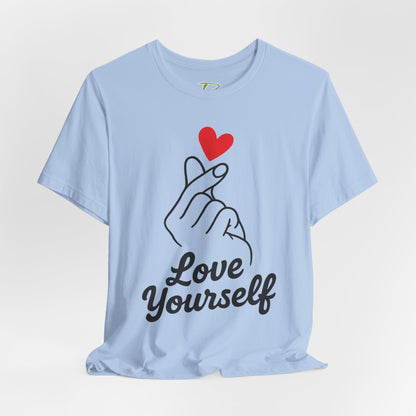 Love Yourself T-Shirt - Self Love Tee - Motivational Shirt for Self-Care