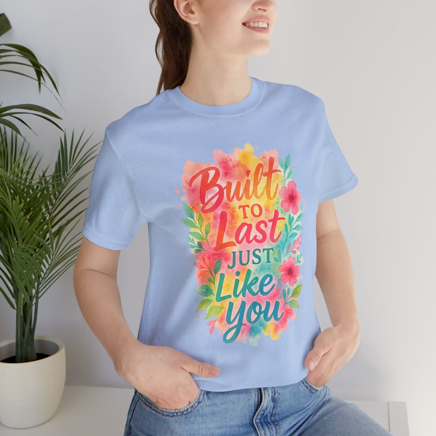Women's Motivational T-Shirt – Positive Message Shirt - Lightweight fabric Tee - "Built to Last Just Like You" Tee