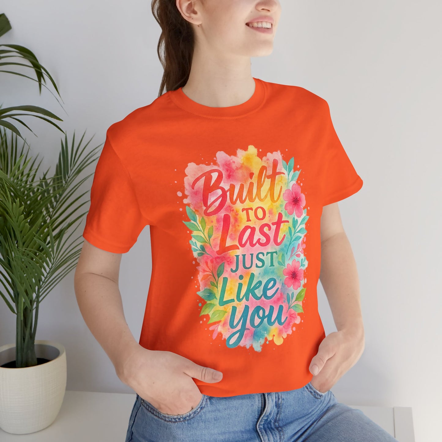 Women's Motivational T-Shirt – Positive Message Shirt - Lightweight fabric Tee - "Built to Last Just Like You" Tee