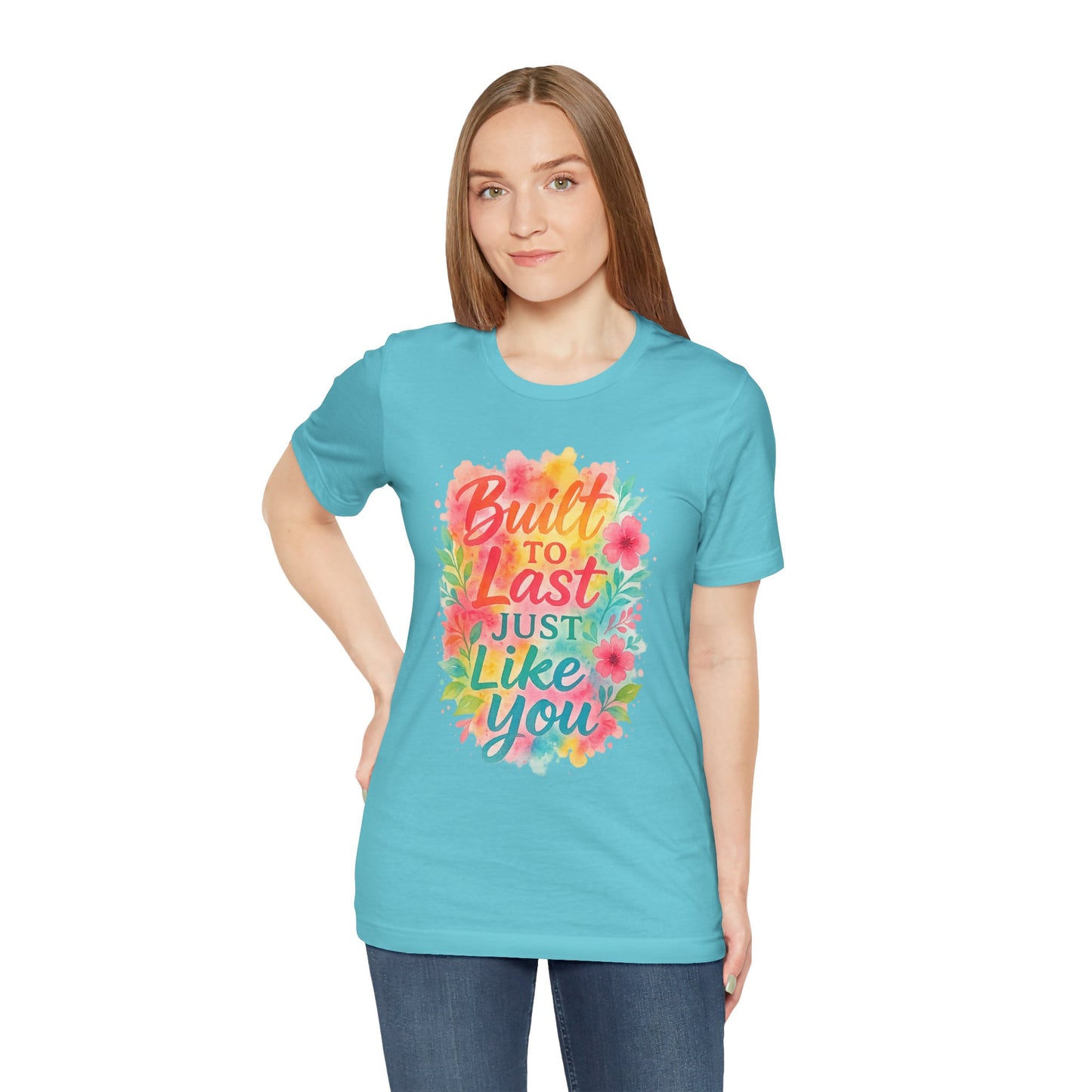 Women's Motivational T-Shirt – Positive Message Shirt - Lightweight fabric Tee - "Built to Last Just Like You" Tee