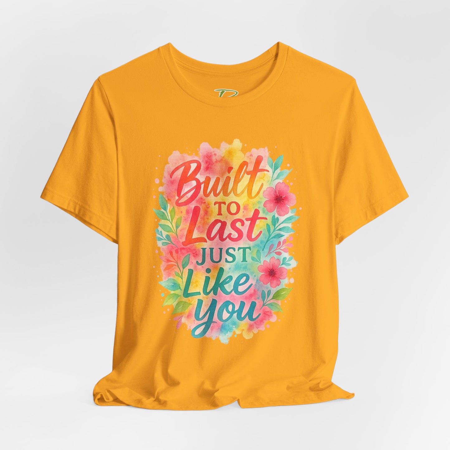 Women's Motivational T-Shirt – Positive Message Shirt - Lightweight fabric Tee - "Built to Last Just Like You" Tee