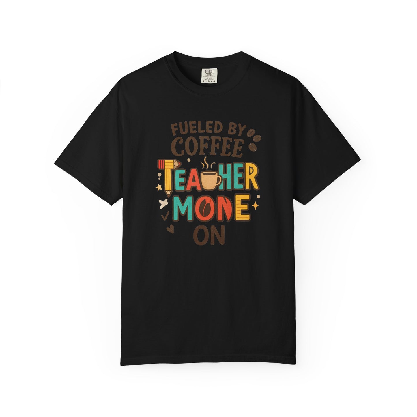 Teacher Coffee T-Shirt | Funny Unisex Teaching Tee | Unisex Back to School Tee