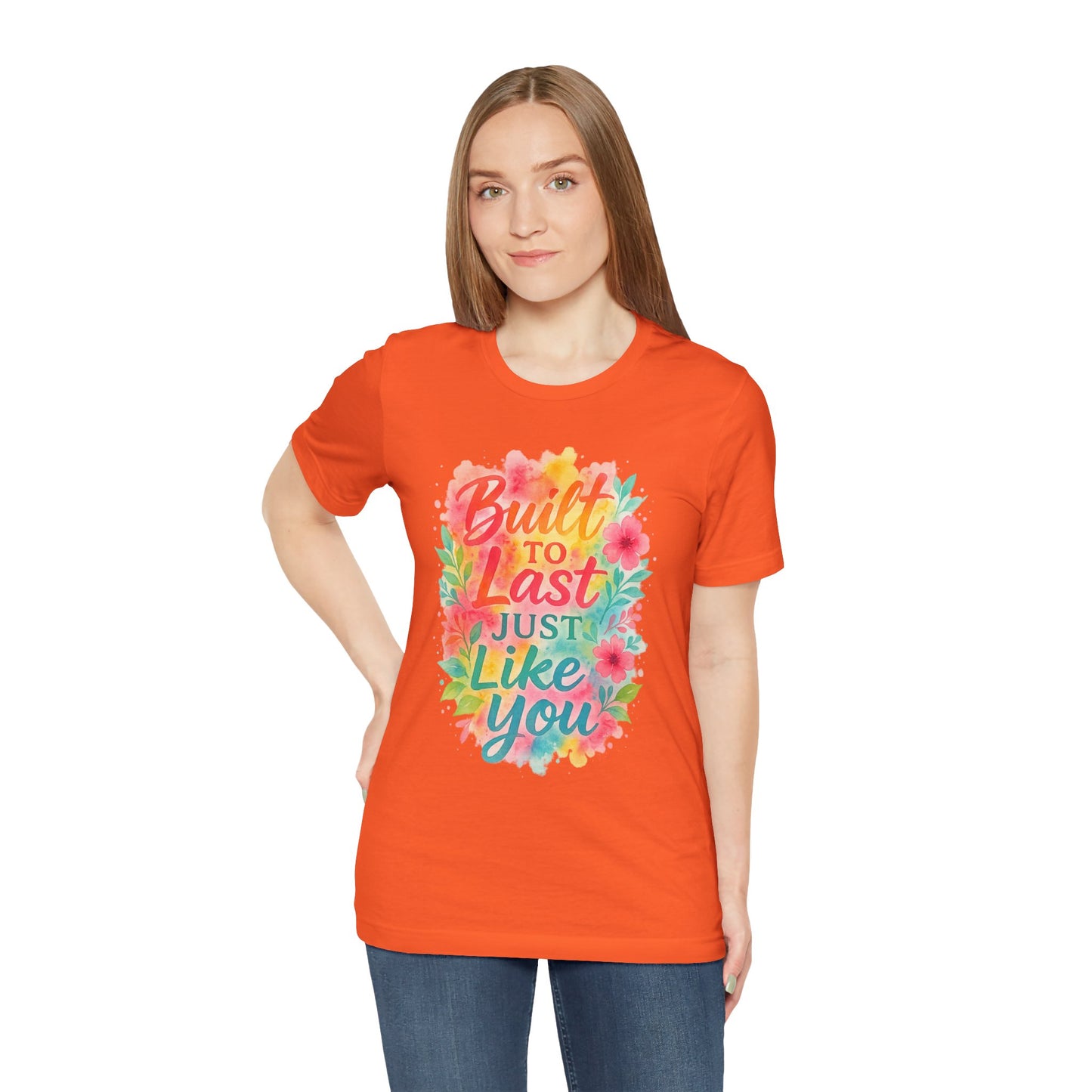 Women's Motivational T-Shirt – Positive Message Shirt - Lightweight fabric Tee - "Built to Last Just Like You" Tee