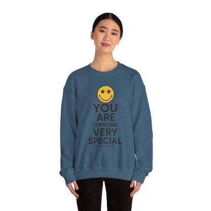 You Are Someone Special Sweatshirt | Unisex Crewneck | Motivational Gift