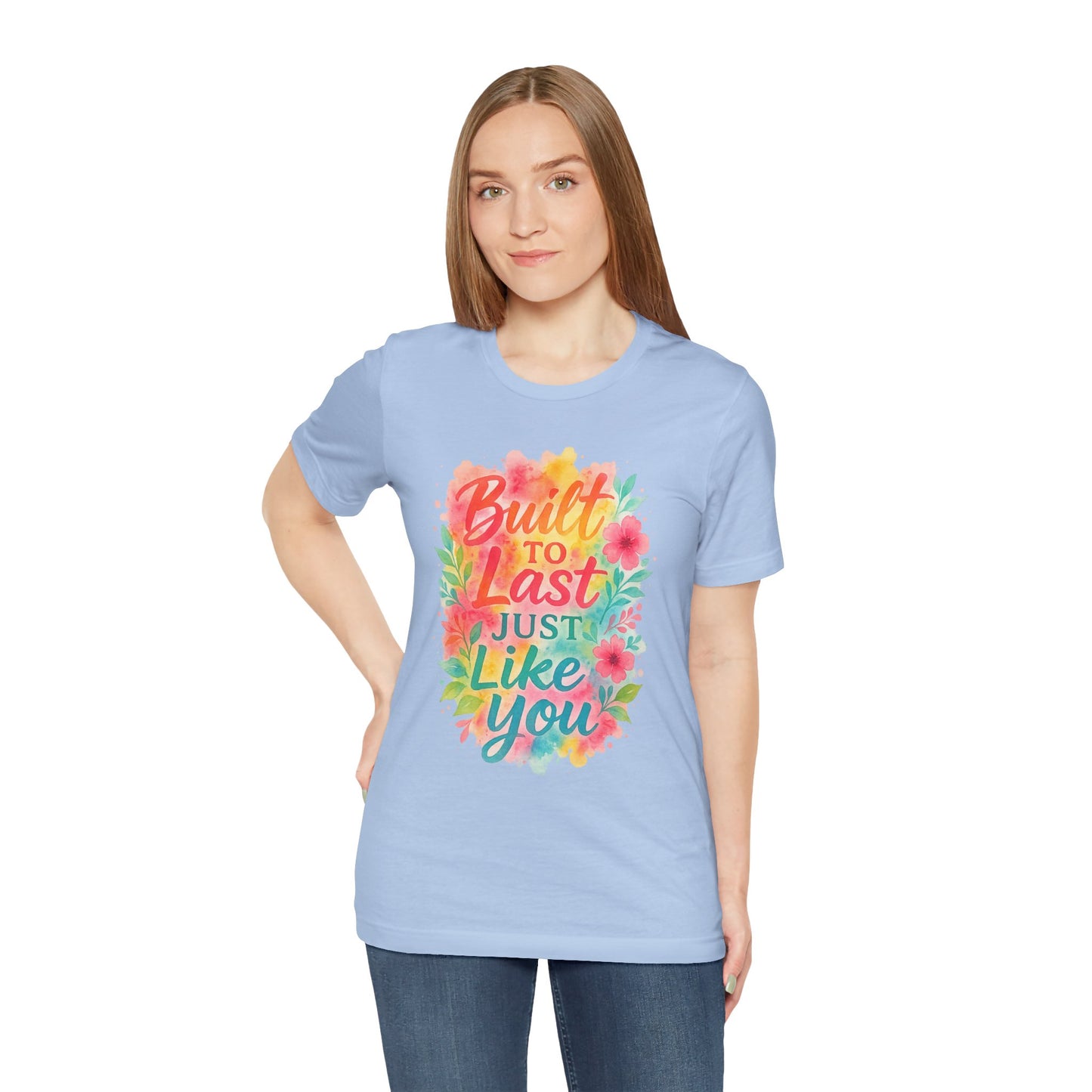 Women's Motivational T-Shirt – Positive Message Shirt - Lightweight fabric Tee - "Built to Last Just Like You" Tee